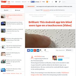 Brilliant: This Android app lets blind users type on a touchscreen [Video]