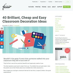 40 Brilliant, Cheap and Easy Classroom Decoration Ideas