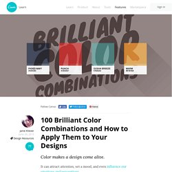 100 Brilliant Color Combinations: And How to Apply Them to Your Designs