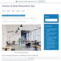 Get Some Brilliant Ideas About Office Interior Design – Interior & Home Renovation Tips