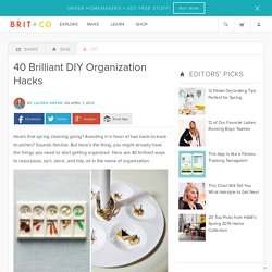 40 Brilliant DIY Organization Hacks