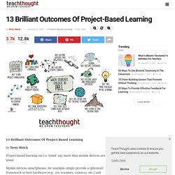 13 Brilliant Outcomes Of Project-Based Learning -