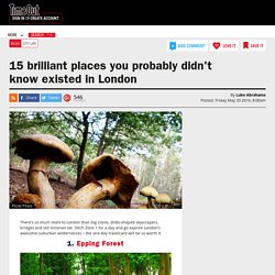 15 brilliant places you probably didn't know existed in London