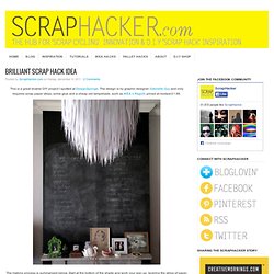 Brilliant Scrap Hack Lamp Shade - ScrapHacker