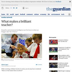 What makes a brilliant teacher?