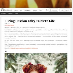 I Bring Russian Fairy Tales To Life