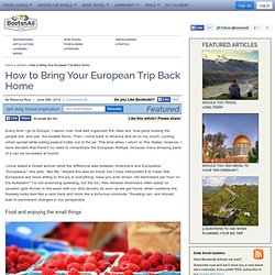 How to Bring Your European Trip Back Home