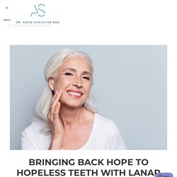 Bringing Back Hope To Hopeless Teeth With LANAP Laser Therapy