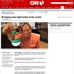 Bringing solar light bulbs to the world