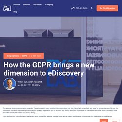 How the GDPR brings a new dimension to eDiscovery