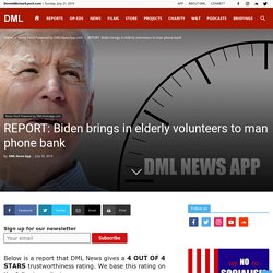 Biden brings in elderly volunteers to man phone bank