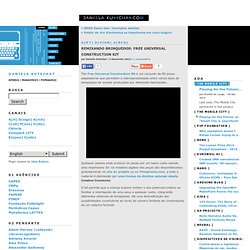 Remixando brinquedos: Free Universal Construction Kit - Daniela Kutschat