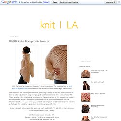 Knit 1 LA: Misti Brioche Honeycomb Sweater
