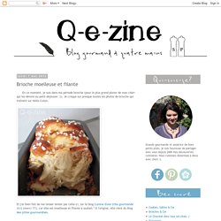 Q-e-zine: Brioche moelleuse et filante