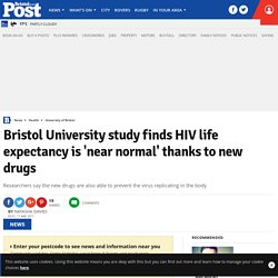 Bristol University study finds HIV life expectancy is 'near normal' thanks to new drugs - Bristol Post