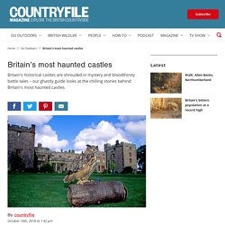 Britain's most haunted castles - Countryfile.com