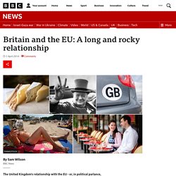 Britain and the EU: A long and rocky relationship