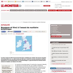 Bouygues et Vinci à l'assaut du nucléaire britannique - Entrepri