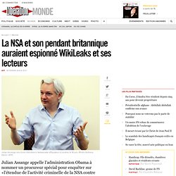 La NSA et son pendant britannique auraient espionné WikiLeaks et ses lecteurs