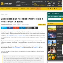 British Banking Association: Bitcoin is a Real Threat to Banks