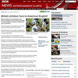 British children 'turn to American English'