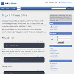 If PHP Were British - Added Bytes by Dave Child