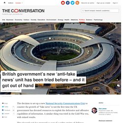 British government's new 'anti-fake news' unit has been tried before – and it got out of hand