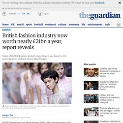 British fashion industry now worth nearly £21bn a year, report reveals