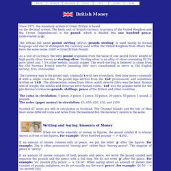 British Money - British currency system, old British money, and slang terms for British Money.