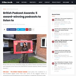 British Podcast Awards: 5 award-winning podcasts to listen to