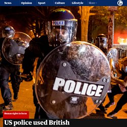 US police used British anti-riot gear at Black Lives Matter protests