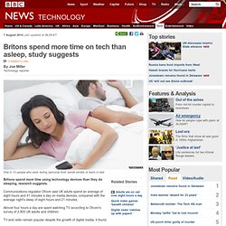 Britons spend more time on tech than asleep, study suggests