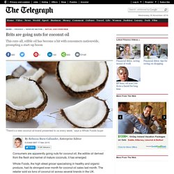 Brits are going nuts for coconut oil