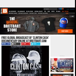 Free Global Broadcast of ‘Clinton Cash’ Documentary Online at Breitbart.com