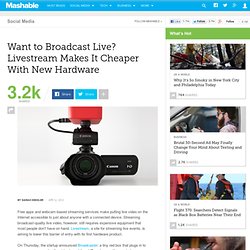 Want to Broadcast Live? Livestream Makes It Cheaper With New Hardware