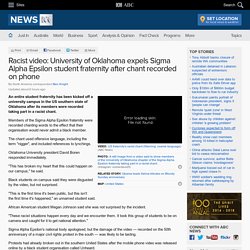 Racist video: University of Oklahoma expels Sigma Alpha Epsilon student fraternity after chant recorded on phone