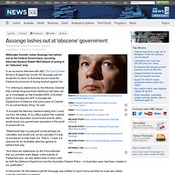 Assange lashes out at 'obscene' government