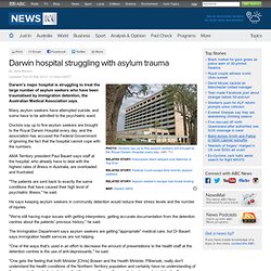 Darwin hospital struggling with asylum trauma