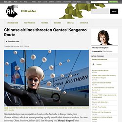 Chinese airlines threaten Qantas' Kangaroo Route - Breakfast