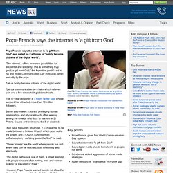 Pope Francis says the internet is 'a gift from God'