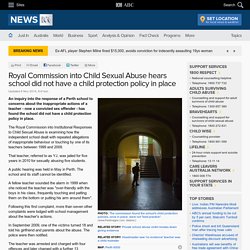 Royal Commission into Child Sexual Abuse hears school did not have a child protection policy in place