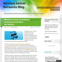 Wireless sensor broadcasts environmental data via Twitter