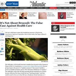 It's Not About Broccoli!: The False Case Against Health Care - Einer Elhauge - National