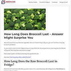 How Long Does Broccoli Last- Answer Might Surprise You