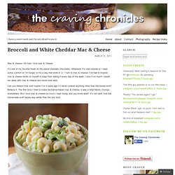 Broccoli and White Cheddar Mac & Cheese « The Craving Chronicles