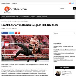 Brock Lesnar Vs Roman Reigns! THE RIVALRY