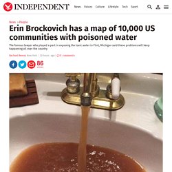 Erin Brockovich has a map of 10,000 US communities with poisoned water