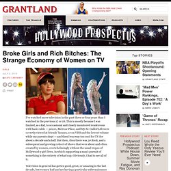 Broke Girls and Rich Bitches: The Strange Economy of Women on TV - Hollywood Prospectus Blog