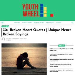 Unique Heart Broken Sayings - Youthwheel