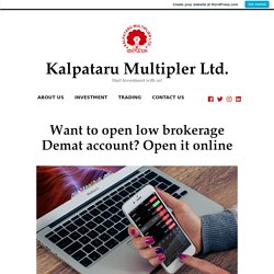 Want to open low brokerage Demat account? Open it online – Kalpataru Multipler Ltd.